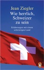 Bild: Wie herrlich, Schweizer zu sein - Penguin Verlag