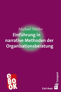 Abbildung von: Einführung in narrative Methoden der Organisationsberatung - Carl-Auer Verlag
