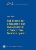 Cover: PDE Models for Chemotaxis and Hydrodynamics in Supercritical Function Spaces - EMS Press