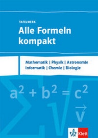 Abbildung von: Alle Formeln kompakt - Tafelwerk. Mathematik, Physik, Chemie, Informatik, Biologie, Astronomie - Klett