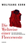 Cover: Die Weltreise einer Fleeceweste - Hanser