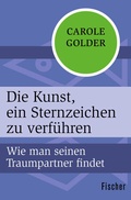 Cover: Die Kunst, ein Sternzeichen zu verf&uuml;hren - Fischer Taschenbuch