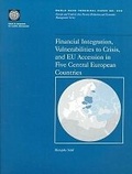Cover: Financial Integration: Vulnerabilities to Crisis, and EU Accession in Five Central European Countries - World Bank Publications