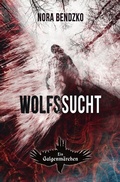 Cover: Nora Bendzkos Galgenm&auml;rchen / Wolfssucht - epubli