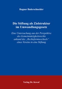 Abbildung von: Die Stiftung als Zielstruktur im Umwandlungsgesetz - Kovac, Dr. Verlag