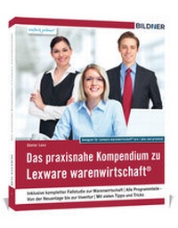 Abbildung von: Das praxisnahe Kompendium zu Lexware warenwirtschaft® - BILDNER Verlag
