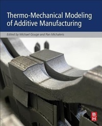 Enlarge image Cover: Thermo-Mechanical Modeling of Additive Manufacturing - Butterworth-Heinemann