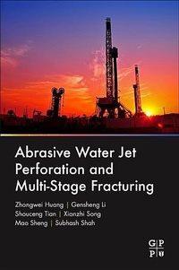Enlarge image Cover: Abrasive Water Jet Perforation and Multi-Stage Fracturing - Gulf Professional Publishing