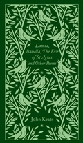 Cover: Lamia, Isabella, The Eve of St Agnes and Other Poems - Penguin Classics