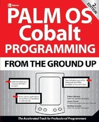 Enlarge image Cover: Palm OS Cobalt Programming From the Ground Up, Second Edition - McGraw-Hill Inc.,US