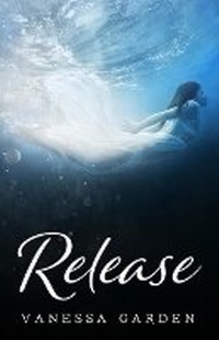 Enlarge image Cover: Release - Vanessa Garden