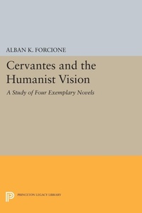 Enlarge image Cover: Cervantes and the Humanist Vision - Princeton University Press