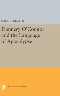 Enlarge image Cover: Flannery O'Connor and the Language of Apocalypse - Princeton University Press