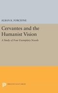 Cover: Cervantes and the Humanist Vision - Princeton University Press