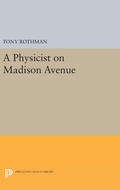 Cover: A Physicist on Madison Avenue - Princeton University Press