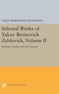 Cover: Selected Works of Yakov Borisovich Zeldovich, Volume II - Princeton University Press