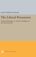 Cover: The Liberal Persuasion - Princeton University Press