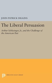 Enlarge image Cover: The Liberal Persuasion - Princeton University Press