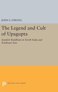 Cover: The Legend and Cult of Upagupta - Princeton University Press