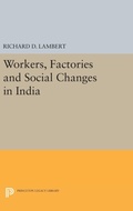 Cover: Workers, Factories and Social Changes in India - Princeton University Press