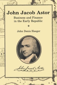 Enlarge image Cover: John Jacob Astor - Wayne State University Press