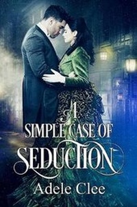 Enlarge image Cover: A Simple Case of Seduction - Adele Clee