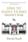 Cover: Sing to Silent Stones: Frank's War - Hornet Books Ltd