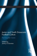 Cover: Junior and Youth Grassroots Football Culture - Routledge