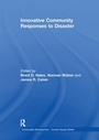 Cover: Innovative Community Responses to Disaster - Routledge