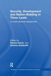 Enlarge image Cover: Security, Development and Nation-Building in Timor-Leste - Routledge