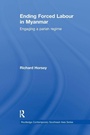 Cover: Ending Forced Labour in Myanmar - Routledge