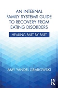 Cover: An Internal Family Systems Guide to Recovery from Eating Disorders - Routledge