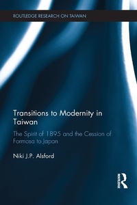 Enlarge image Cover: Transitions to Modernity in Taiwan - Routledge