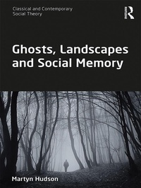 Abbildung von: Ghosts, Landscapes and Social Memory - Routledge