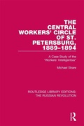 Cover: The Central Workers' Circle of St. Petersburg, 1889-1894 - Routledge