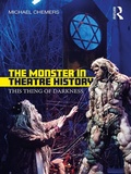 Cover: The Monster in Theatre History - Routledge