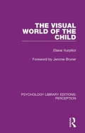 Cover: The Visual World of the Child - Routledge