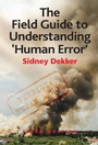 Cover: The Field Guide to Understanding 'Human Error' - CRC Press