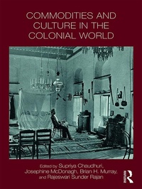 Enlarge image Cover: Commodities and Culture in the Colonial World - Routledge
