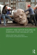 Cover: Identity and Nation Building in Everyday Post-Socialist Life - Routledge