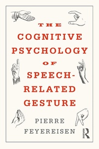 Abbildung von: The Cognitive Psychology of Speech-Related Gesture - Routledge