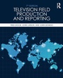 Cover: Television Field Production and Reporting - Routledge