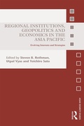 Cover: Regional Institutions, Geopolitics and Economics in the Asia-Pacific - Routledge