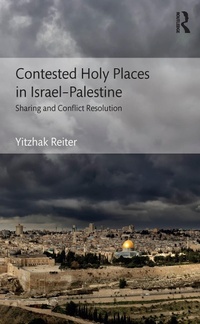 Enlarge image Cover: Contested Holy Places in Israel-Palestine - Routledge