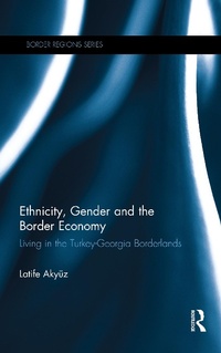 Enlarge image Cover: Ethnicity, Gender and the Border Economy - Routledge