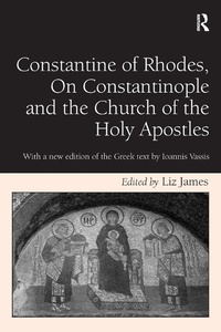 Enlarge image Cover: Constantine of Rhodes, On Constantinople and the Church of the Holy Apostles - Routledge