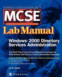 Abbildung von: MCSE Windows 2000 Directory Services Administration Lab Manual (exam 70-217) - Osborne/McGraw-Hill