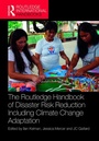 Cover: The Routledge Handbook of Disaster Risk Reduction Including Climate Change Adaptation - Routledge