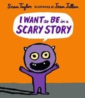 Cover: I Want to Be in a Scary Story - Walker Books Ltd