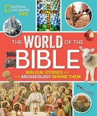 Enlarge image Cover: The World of the Bible - National Geographic Kids